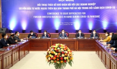 Hà Nội đối thoại tháo gỡ khó khăn cho các doanh nghiệp FDI do ảnh hưởng COVID-19