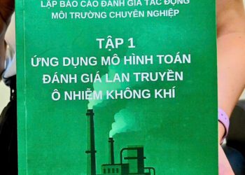 Giới thiệu cuốn sách “Đánh giá tác động môi trường chuyên nghiệp tập 1: Mô hình toán lan truyền ô nhiễm không khí”.