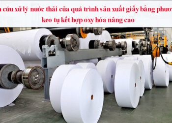 TỐI ƯU HÓA QUÁ TRÌNH KEO TỤ – FENTON TRONG XỬ LÝ NƯỚC THẢI NGÀNH GIẤY CÓ HÀM LƯỢNG COD, BOD VÀ ĐỘ MÀU CAO